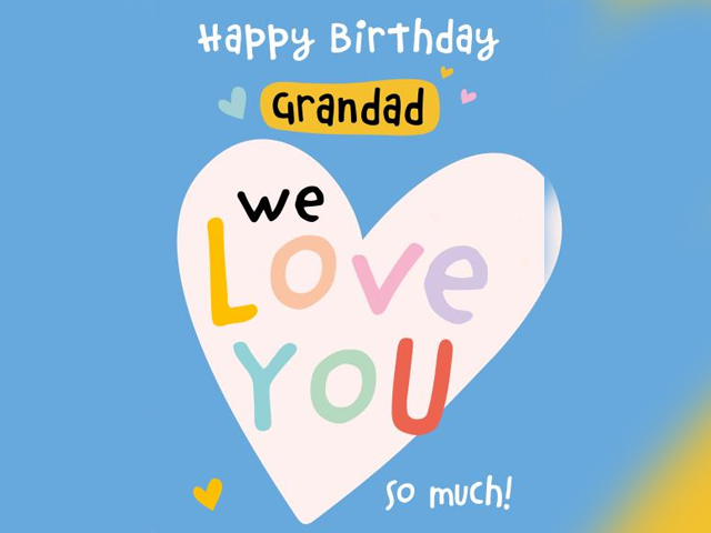 Happy Birthday Grandad. We love you so mach! (Buon compleanno nonno. Ti amiamo!