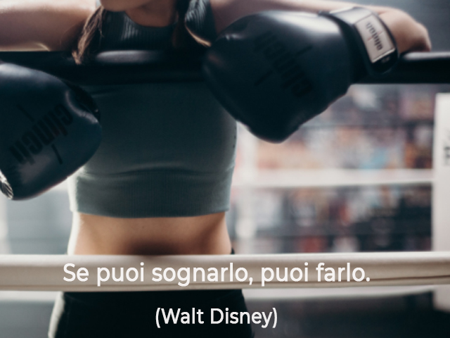 Se puoi sognarlo, puoi farlo.(Walt Disney)
