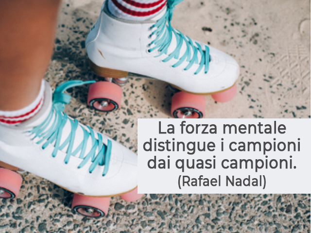 La forza mentale distingue i campioni dai quasi campioni.(Rafael Nadal)