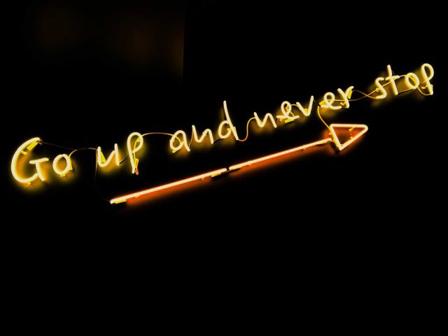 Go up and never stop. (Continua a salire e non fermarti mai).