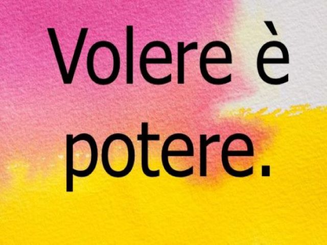 Volere è potere