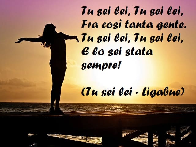 Tu sei lei, Tu sei lei, Fra così tanta gente. Tu sei lei, Tu sei lei, E lo sei stata sempre! (Tu sei lei - Ligabue)