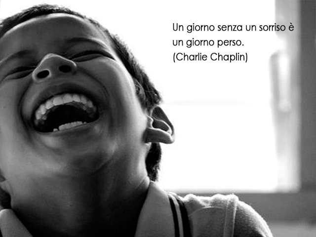 Un giorno senza un sorriso è un giorno perso.(Charlie Chaplin)