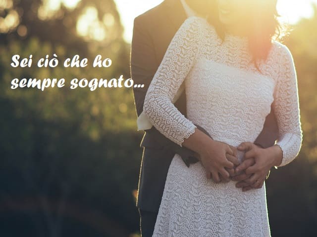 Sei ciò che ho sempre sognato...