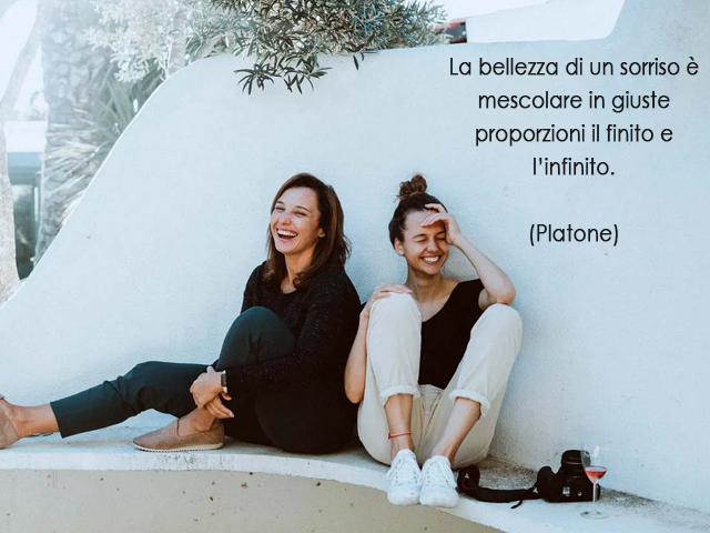 La bellezza di un sorriso è mescolare in giuste proporzioni il finito e l’infinito.(Platone)