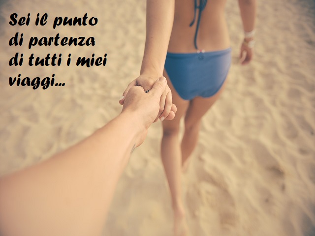 Sei il punto di partenza di tutti i miei viaggi...