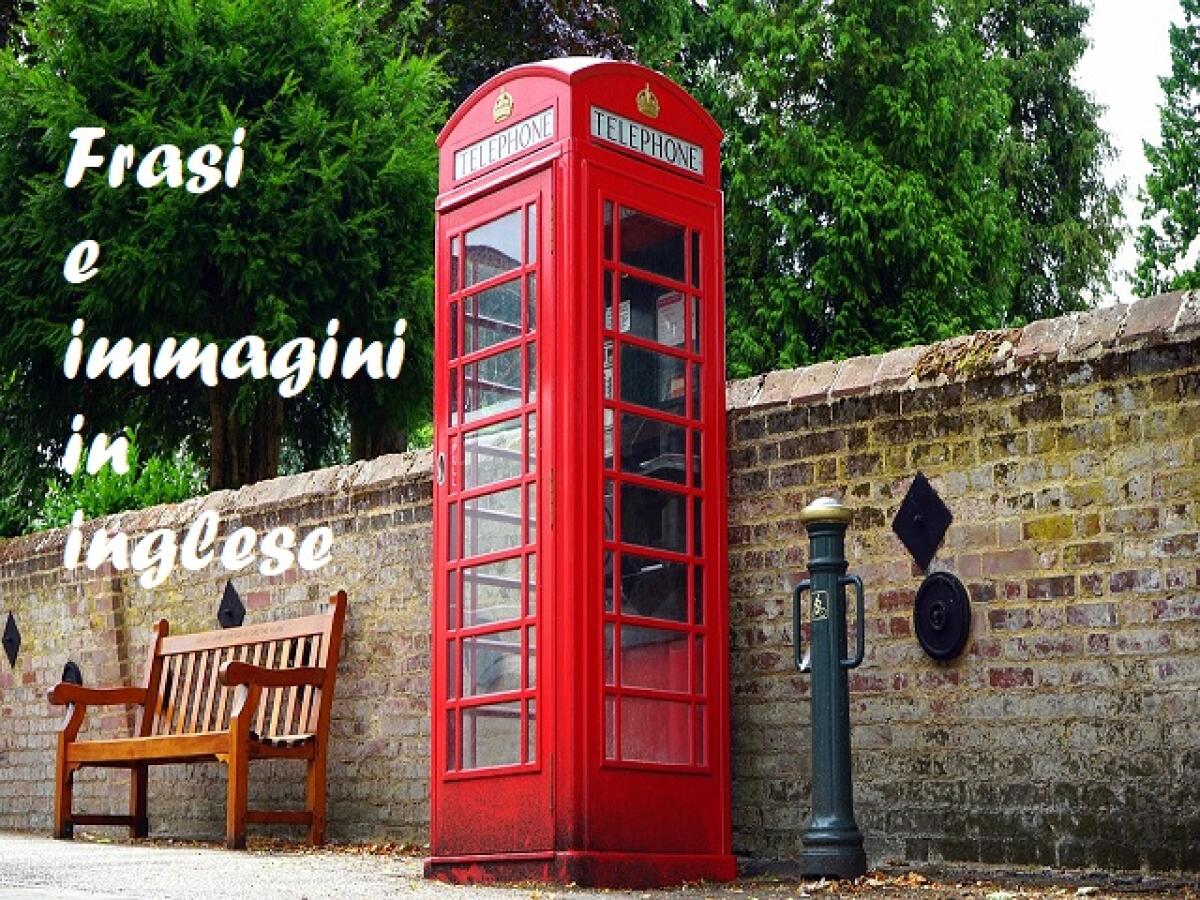Frasi in inglese: 162 aforismi, citazioni e immagini sulla vita, l'amicizia e l'amore da condividere - 