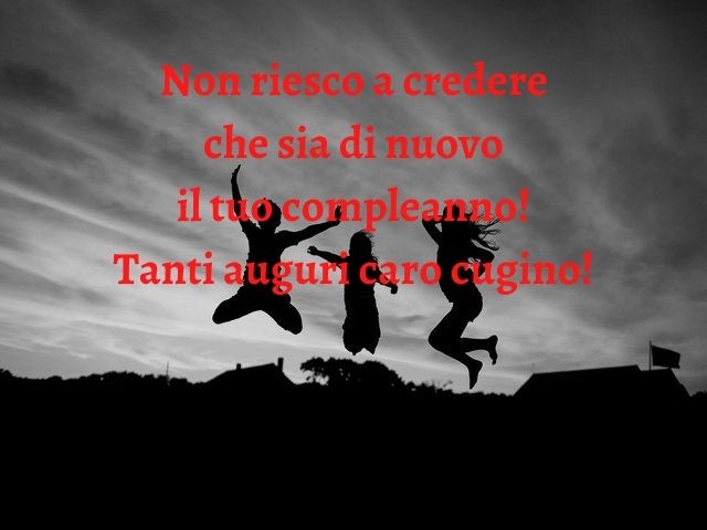 Non riesco a credere che sia di nuovo il tuo compleanno! Tanti auguri caro cugino!