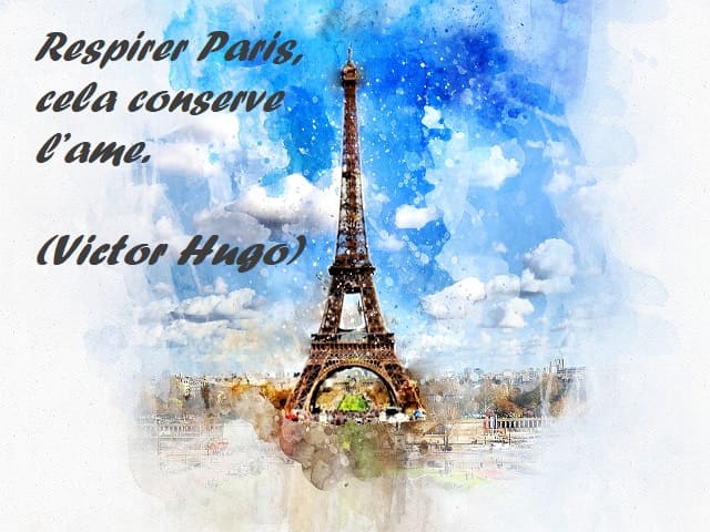 Respirer Paris, cela conserve l’ame. (Respirare Parigi salva l’anima.) (Victor Hugo)