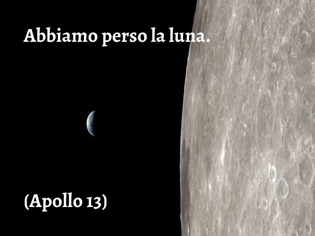 Abbiamo perso la luna.(Apollo 13)