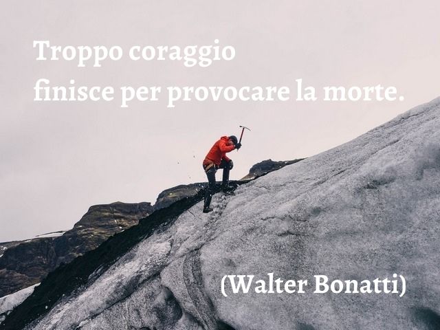 Troppo coraggio finisce per provocare la morte.