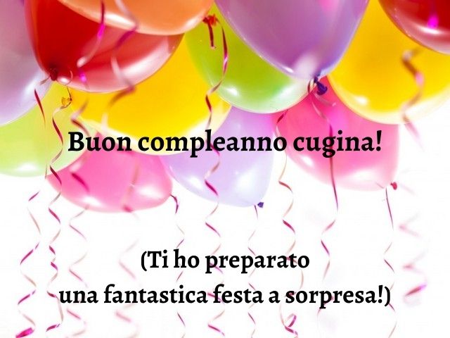 Buon compleanno cugina! (Ti ho preparato una fantastica festa a sorpresa!)
