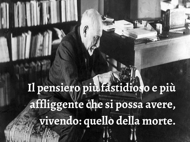 Il pensiero più fastidioso e più affliggente che si possa avere, vivendo: quello della morte.