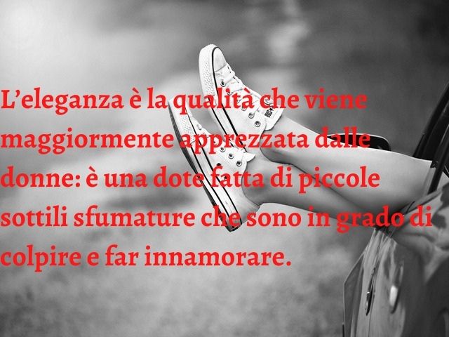 L’eleganza è la qualità che viene maggiormente apprezzata dalle donne: è una dote fatta di piccole sottili sfumature che sono in grado di colpire e far innamorare.