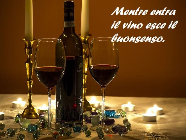 Mentre entra il vino esce il buon senso.