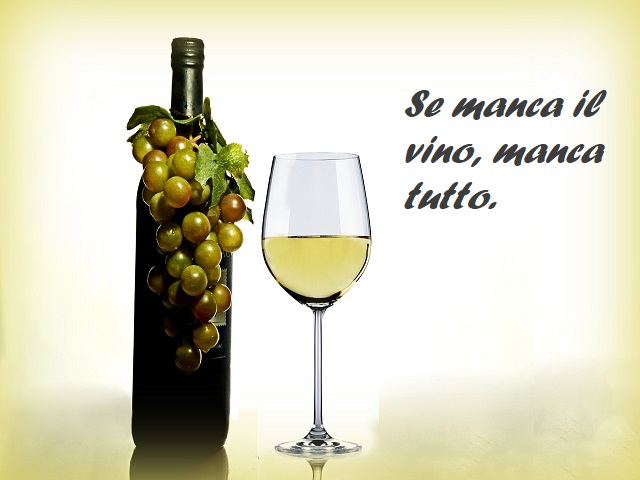 Se manca il vino, manca tutto.