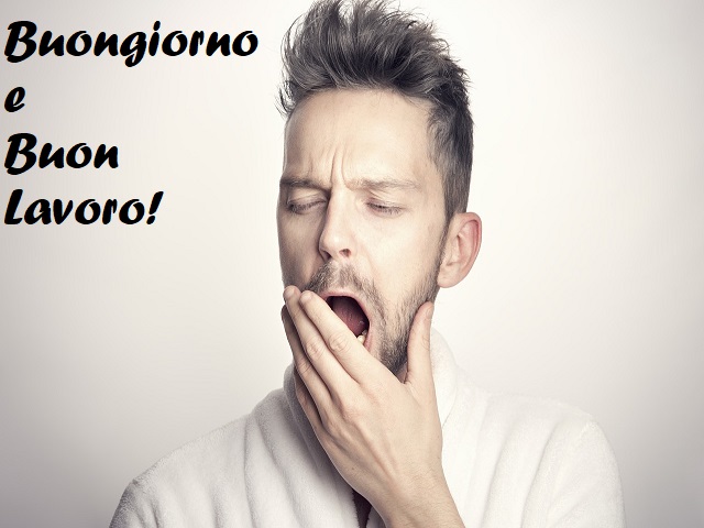 Buongiorno e Buon Lavoro!