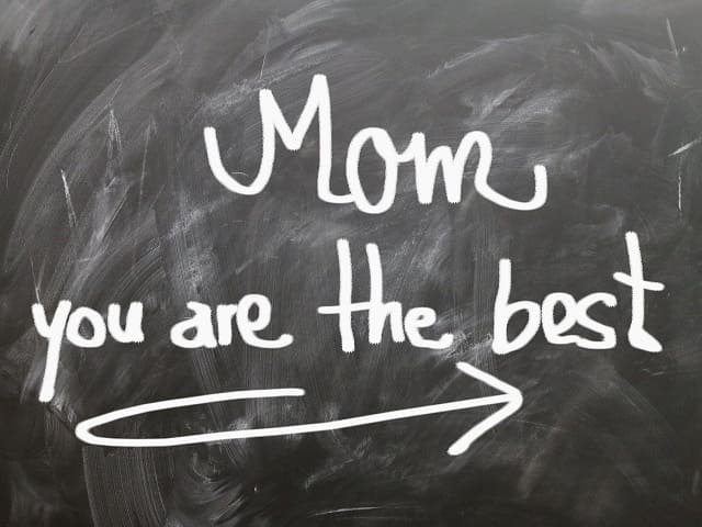 Mom you are the best. (Mamma sei la migliore.)