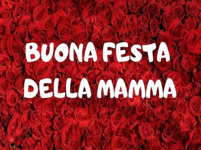 Buona festa della mamma.