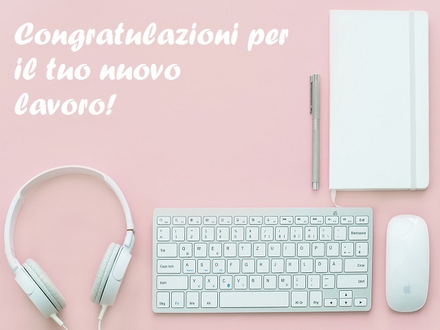Congratulazioni per il tuo nuovo lavoro!