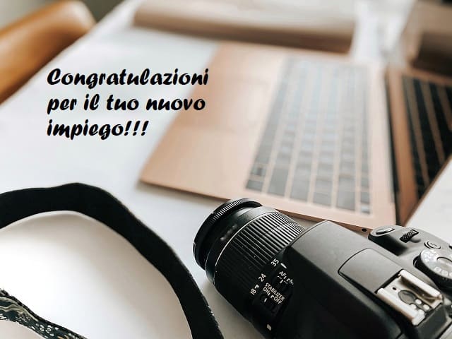Congratulazioni per il tuo nuovo impiego!