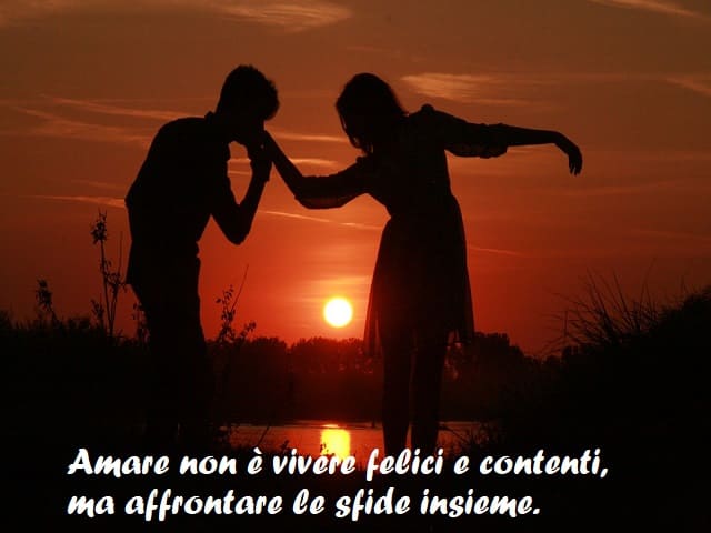 Amare non è vivere felici e contenti, ma affrontare le sfide insieme.