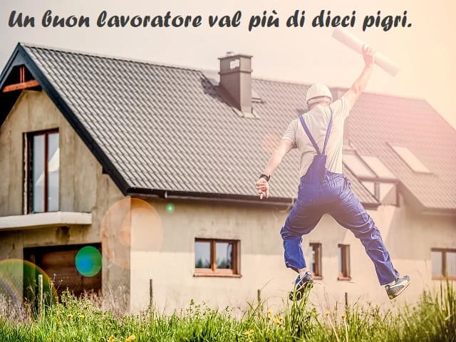 Un buon lavoratore val più di dieci pigri.