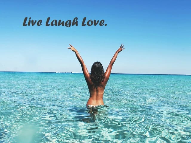 Live Laugh Love. (Vivi Sorridi Ama)