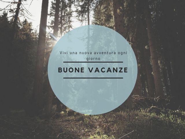 Vivi una nuova avventura ogni giorno. Buone vacanze