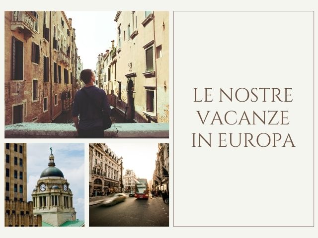 Le nostre vacanze in Europa