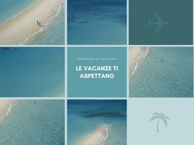 Organizza la tua fuga, le vacanze ti aspettano
