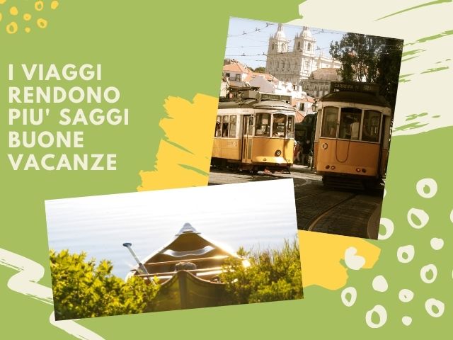 I viaggi rendono più saggi. Buone vacanze