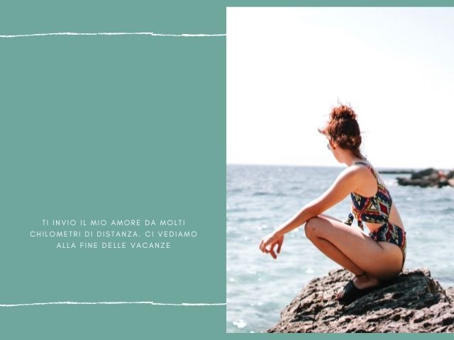 Ti invio il mio amore da molti chilometri di distanza. Ci vediamo alla fine delle vacanze