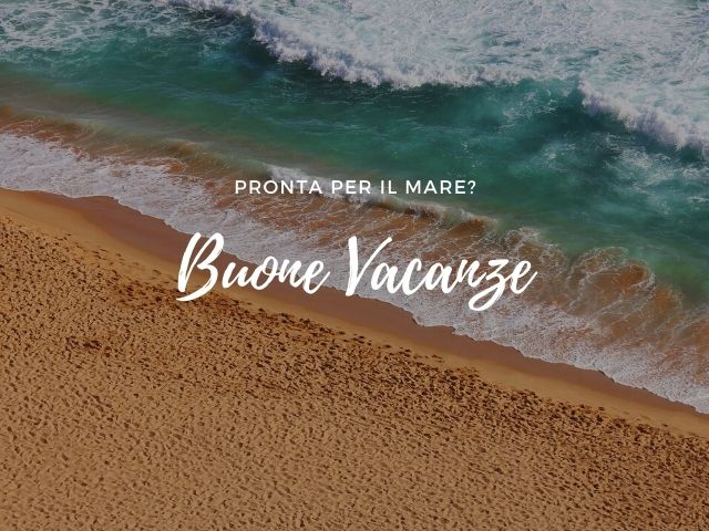 Pronta per il mare? Buone vacanze