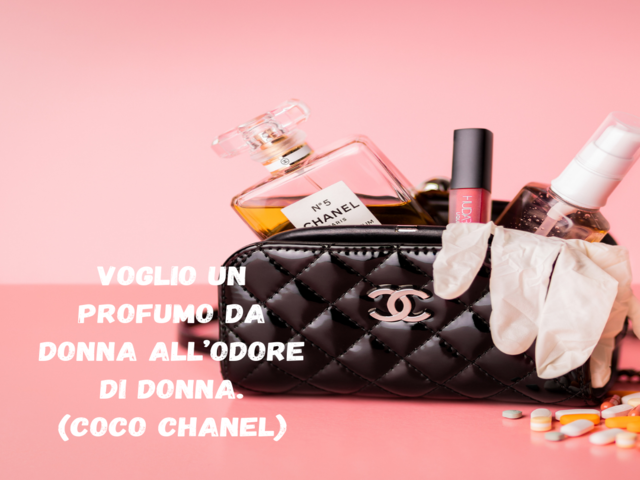 Voglio un profumo da donna all’odore di donna.(Coco Chanel)