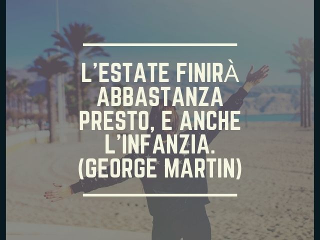 La mattina era spuntata chiara e fredda, con una freschezza che ha lasciato intendere la fine dell’estate.(George Martin)