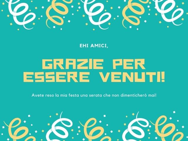 Ehi amici, grazie per essere venuti! Avete reso la mia festa una serata che non dimenticherò mai!