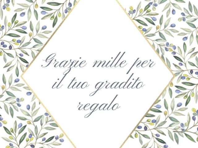 Grazie mille per il tuo gradito regalo