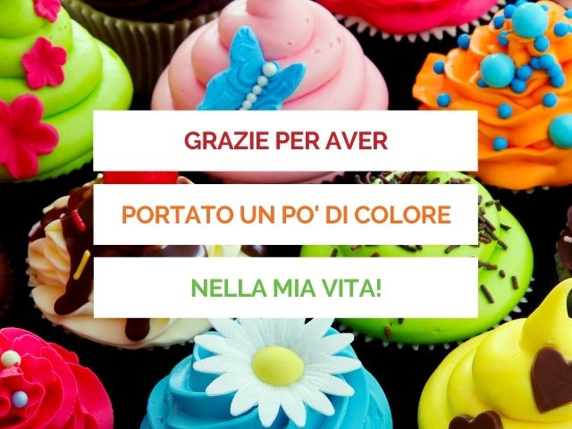 Grazie per aver portato un po' di colore nella mia vita!