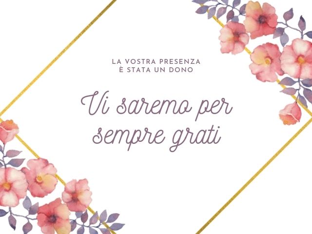 La vostra presenza è stata un dono. Vi saremo per sempre grati.
