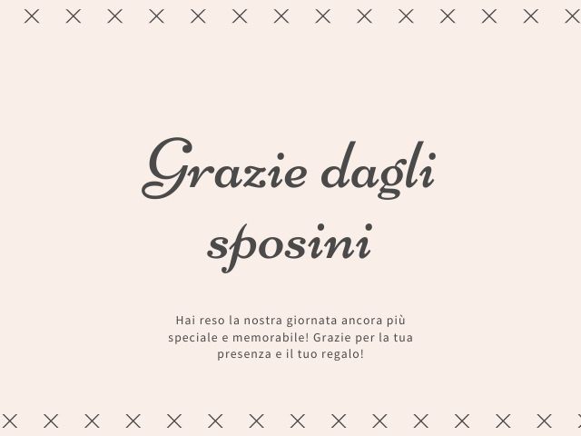 Grazie dagli sposini. Hai reso la nostra giornata ancora più speciale e memorabile! Grazie per la tua presenza e il tuo regalo!