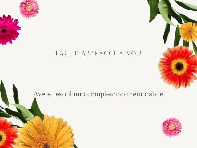 Baci e abbracci a voi! Avete reso il mio compleanno memorabile.