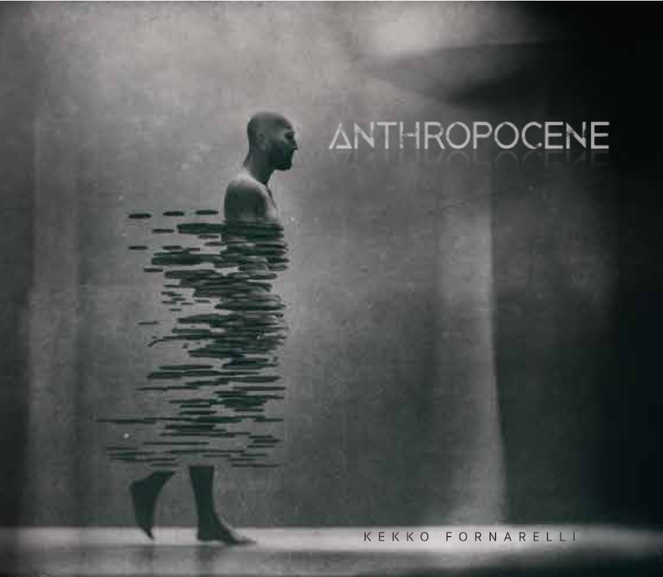 Anthropocene - Kekko Fornarelli (Eskape Music) - Copertina