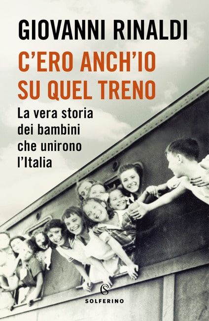 Giovanni Rinaldi, “C’ero anch’io su quel treno”: storie di una solidarietà esemplare