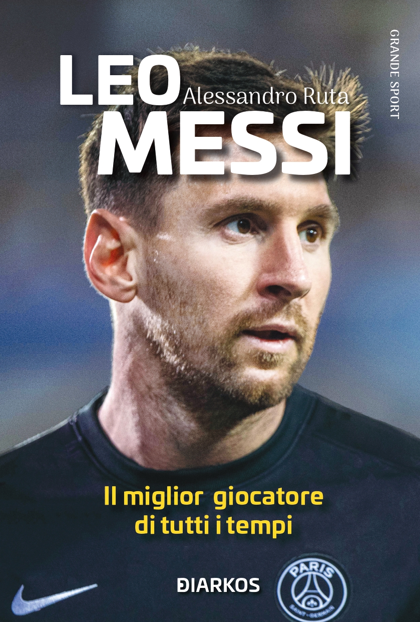 La copertina del libro Leo Messi di Alessandro Ruta, edito da Diarkos