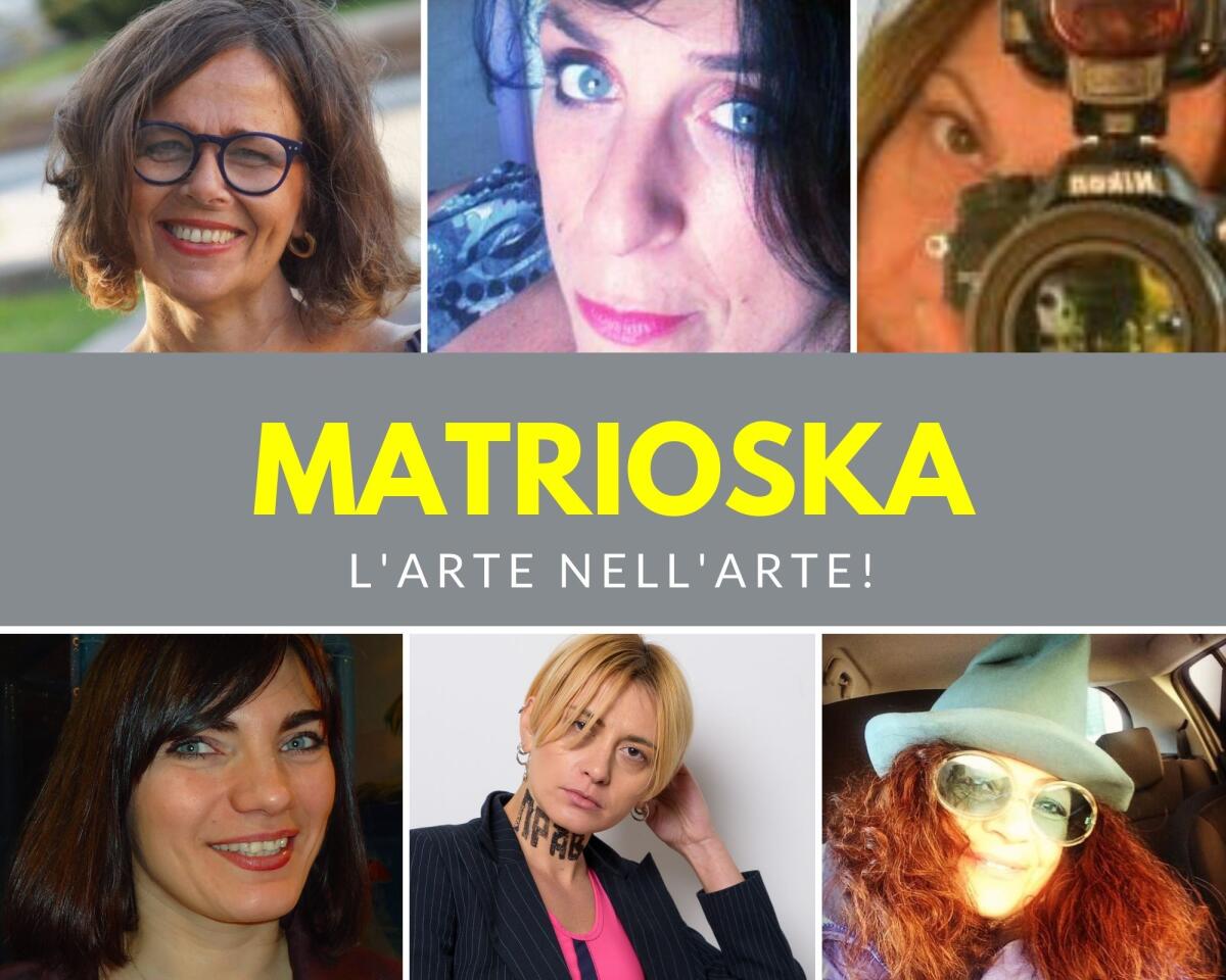 Arrivano le Matrioske a Foggia. Daniela d'Elia: "L'arte è anche emozione e dibattito" - Daniela d'Elia, Maria Palmieri, Irma Ciccone, Patrizia Affatato e Monica Carbosiero, Daniela Tzvetkova sono le artiste protagoniste del progetto artistico MATRIOSKA un gruppo tutto al femminile con l'obiettivo di portare a domicilio e ovunque si vogl