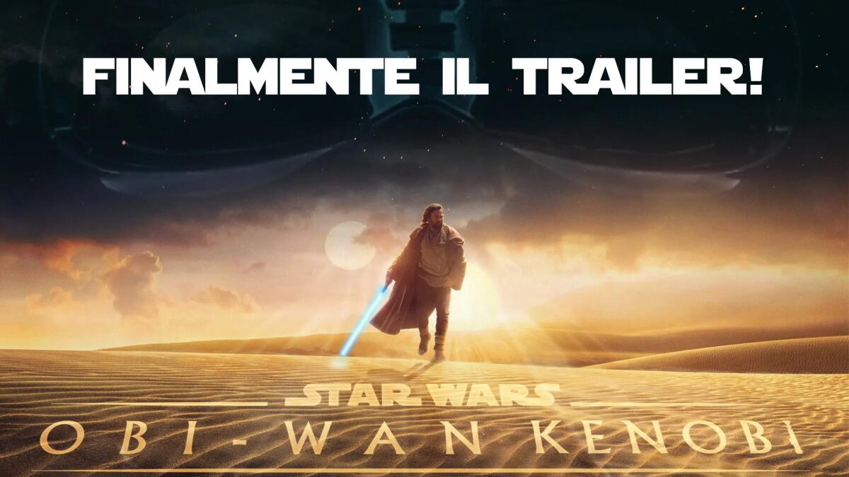 Obi-Wan Kenobi: ecco il primo splendido trailer della serie! - Il trailer di Obi-Wan Kenobi