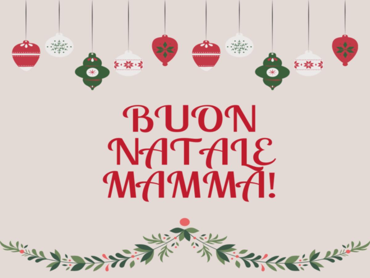Buon Natale mamma: 55 frasi di auguri e immagini di Natale per la mamma - 