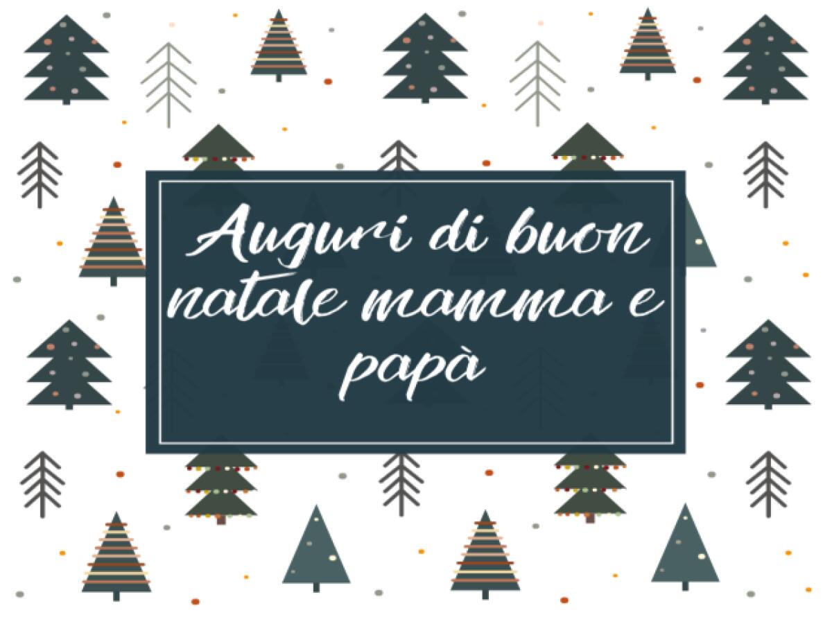 Auguri di natale per i genitori: 73 idee per augurare buon Natale mamma e papà - 