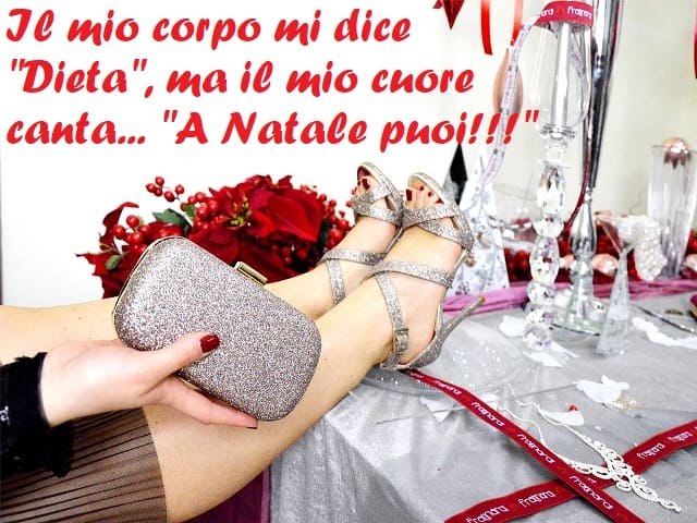 Il mio corpo mi dice “Dieta”, ma il mio cuore canta… “A Natale puoi!!!”
